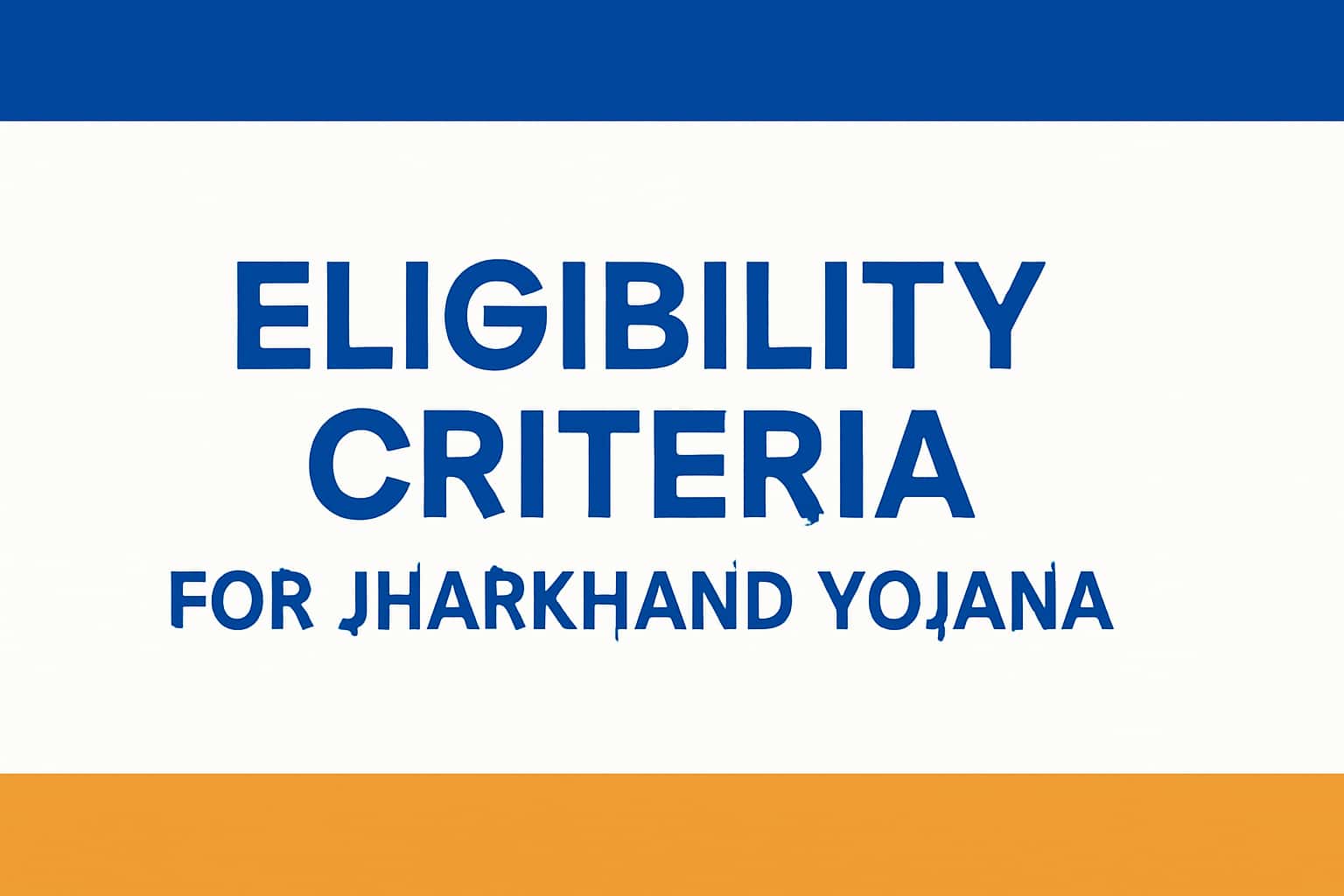 Eligibility Criteria for Jharkhand Yojana