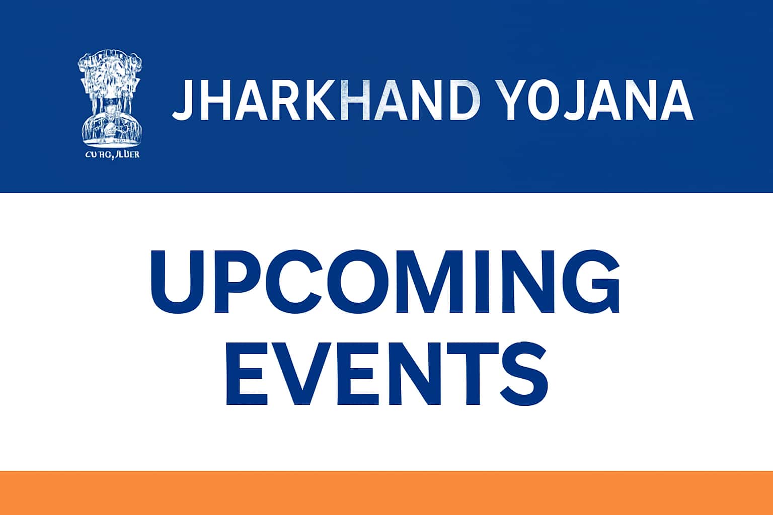 Upcoming Events for Jharkhand Yojana