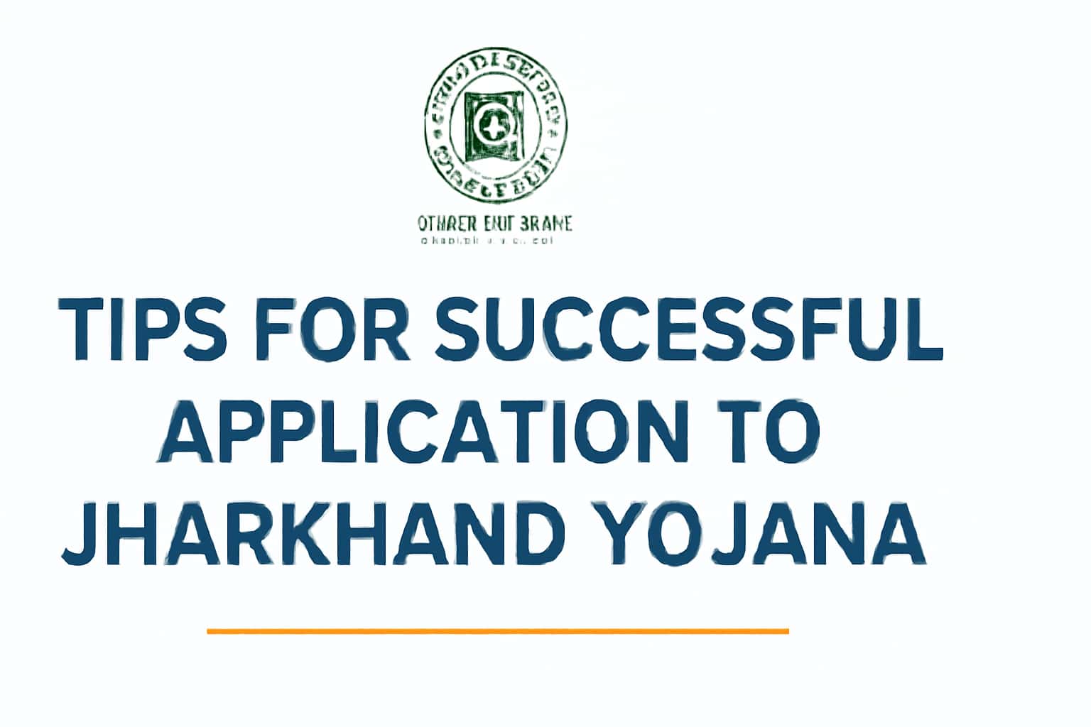 Tips for Successful Application to Jharkhand Yojana